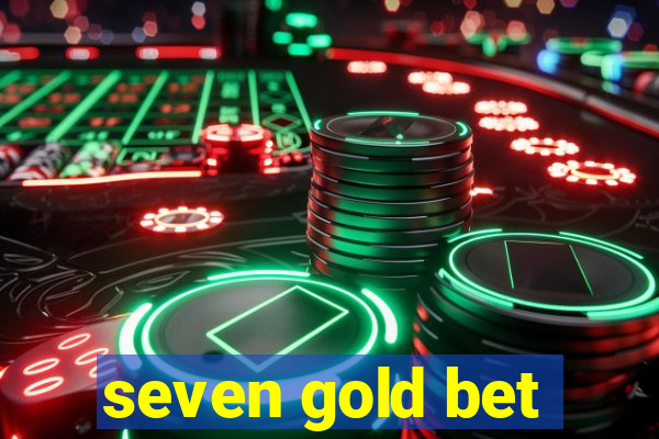 seven gold bet